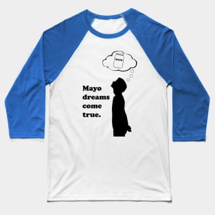 Mayo Dreams Baseball T-Shirt